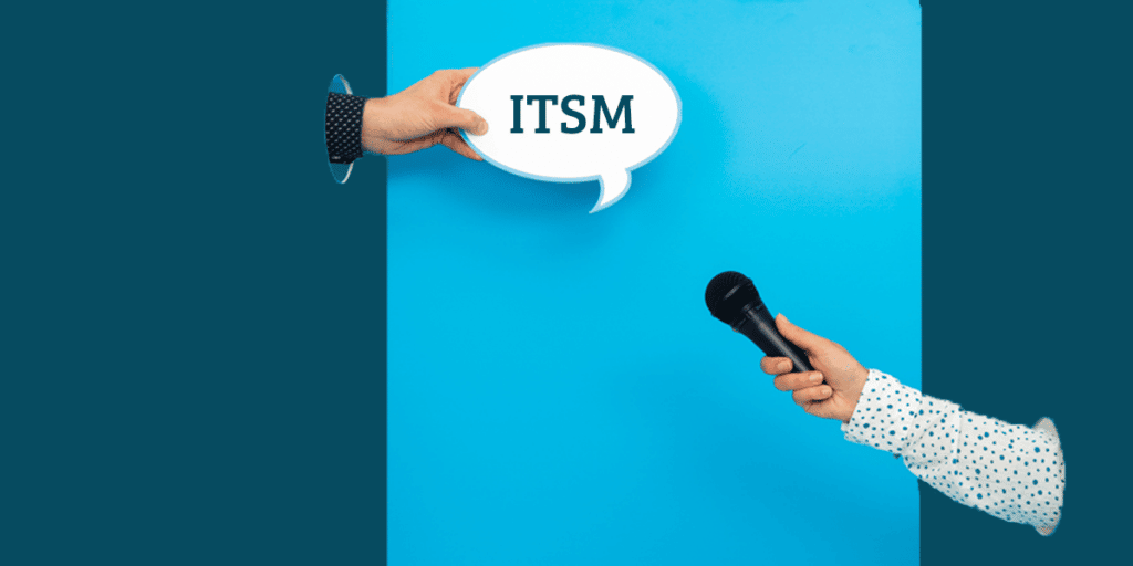 Hand holding mic to a speech bubble with "ITSM" on it