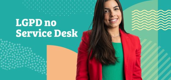 7 Benefícios do service desk na adequação à lgpd